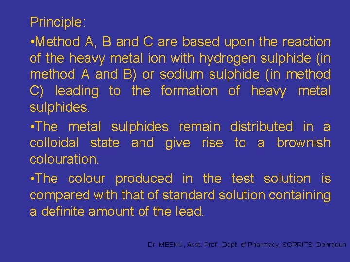 Principle: • Method A, B and C are based upon the reaction of the