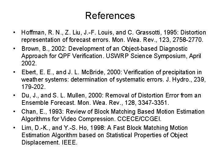 References • Hoffman, R. N. , Z. Liu, J. -F. Louis, and C. Grassotti,