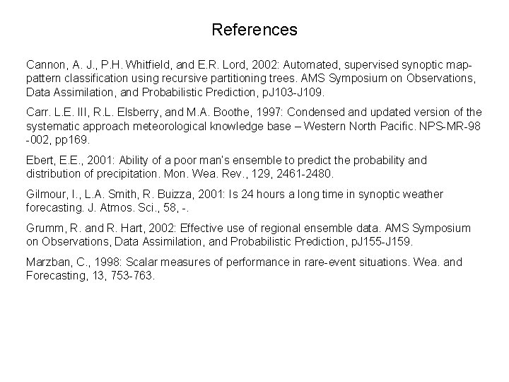 References Cannon, A. J. , P. H. Whitfield, and E. R. Lord, 2002: Automated,