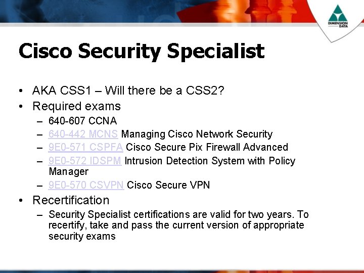 Cisco Security Specialist • AKA CSS 1 – Will there be a CSS 2?