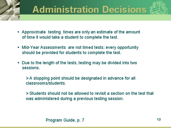 Administration Decisions § Approximate testing times are only an estimate of the amount of