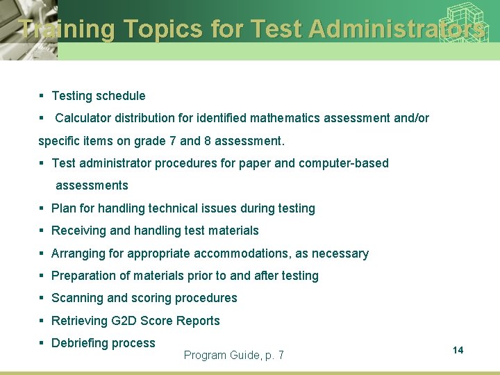 Training Topics for Test Administrators § Testing schedule § Calculator distribution for identified mathematics