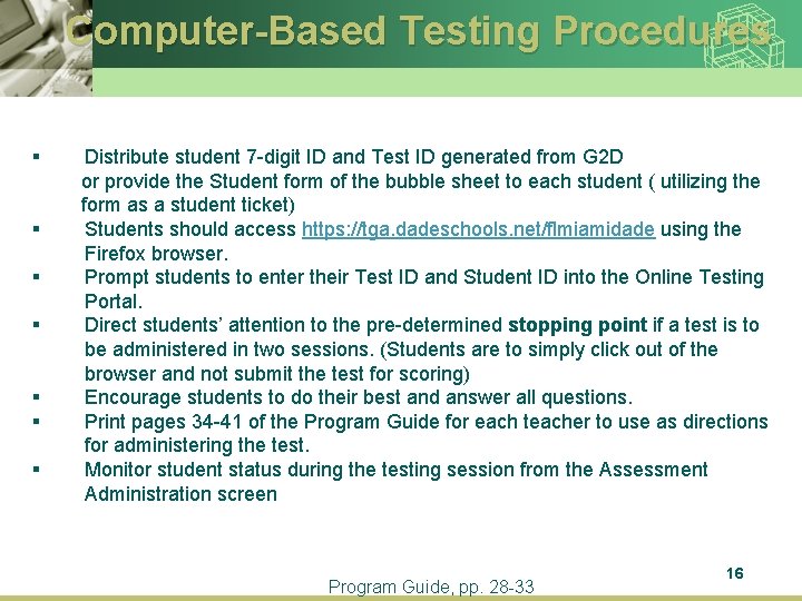 Computer-Based Testing Procedures § § § § Distribute student 7 -digit ID and Test