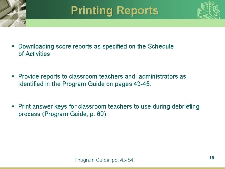 Printing Reports § Downloading score reports as specified on the Schedule of Activities §