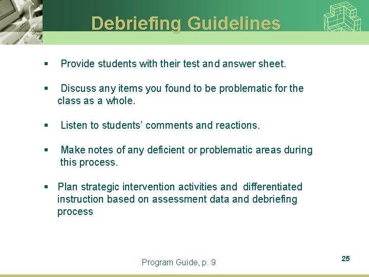 Debriefing Guidelines § Provide students with their test and answer sheet. § Discuss any