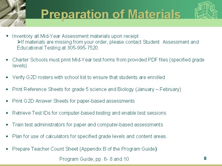 Preparation of Materials § Inventory all Mid-Year Assessment materials upon receipt ØIf materials are