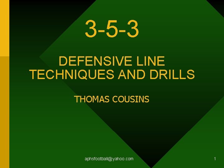 3 -5 -3 DEFENSIVE LINE TECHNIQUES AND DRILLS THOMAS COUSINS aphsfootball@yahoo. com 1 