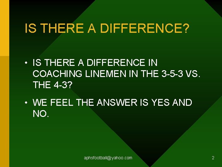 IS THERE A DIFFERENCE? • IS THERE A DIFFERENCE IN COACHING LINEMEN IN THE