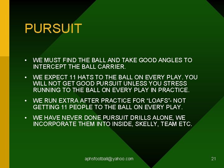 PURSUIT • WE MUST FIND THE BALL AND TAKE GOOD ANGLES TO INTERCEPT THE