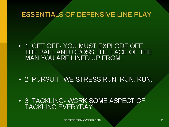 ESSENTIALS OF DEFENSIVE LINE PLAY • 1. GET OFF- YOU MUST EXPLODE OFF THE