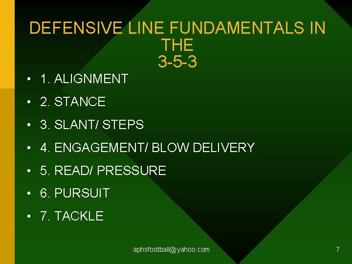 DEFENSIVE LINE FUNDAMENTALS IN THE 3 -5 -3 • 1. ALIGNMENT • 2. STANCE