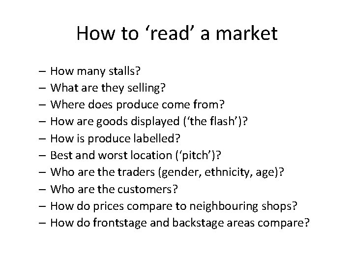 How to ‘read’ a market – How many stalls? – What are they selling?