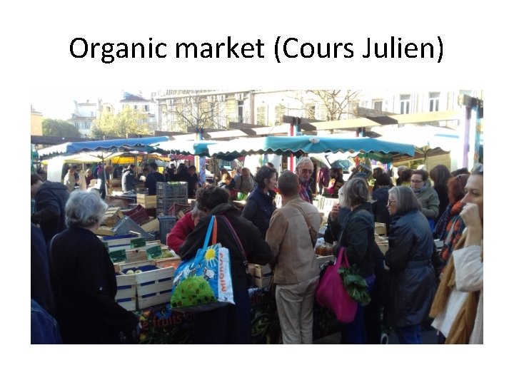 Organic market (Cours Julien) 