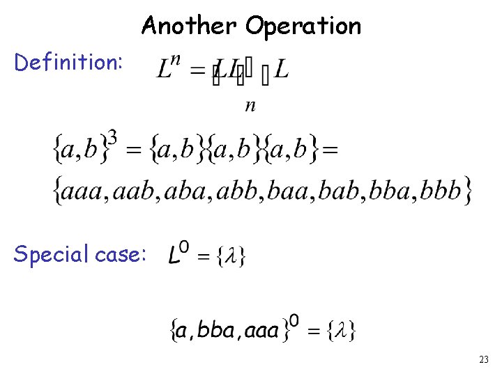 Another Operation Definition: Special case: 23 