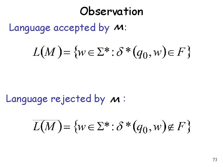 Observation Language accepted by : Language rejected by : 73 