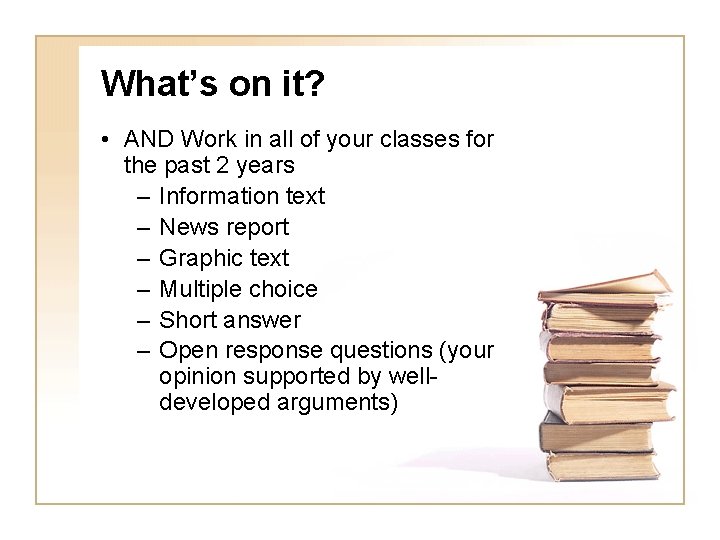 What’s on it? • AND Work in all of your classes for the past