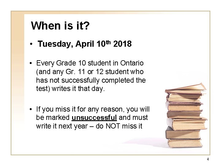 When is it? • Tuesday, April 10 th 2018 • Every Grade 10 student