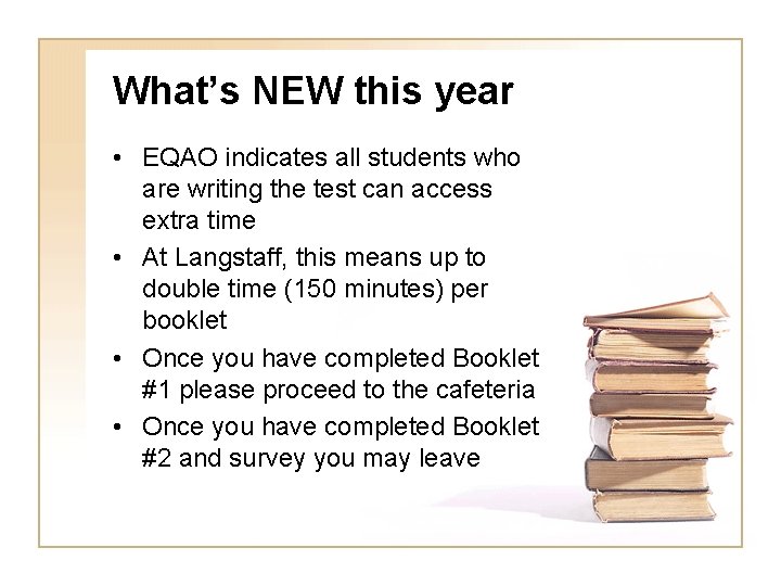 What’s NEW this year • EQAO indicates all students who are writing the test