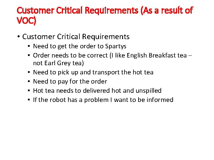 Customer Critical Requirements (As a result of VOC) • Customer Critical Requirements • Need