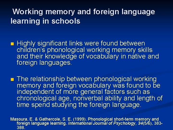 Working memory and foreign language learning in schools n Highly significant links were found
