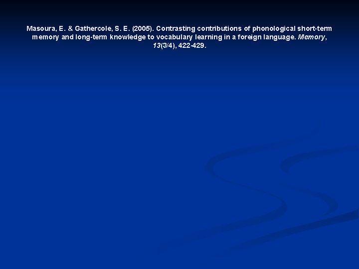 Masoura, Ε. & Gathercole, S. E. (2005). Contrasting contributions of phonological short-term memory and