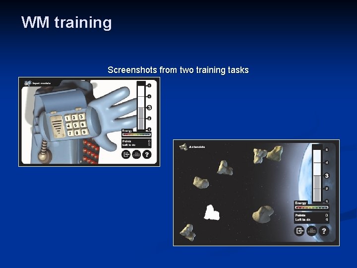 WM training Screenshots from two training tasks 