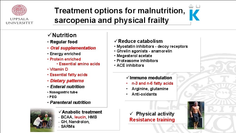 Treatment options for malnutrition, sarcopenia and physical frailty üNutrition • Regular food • Oral