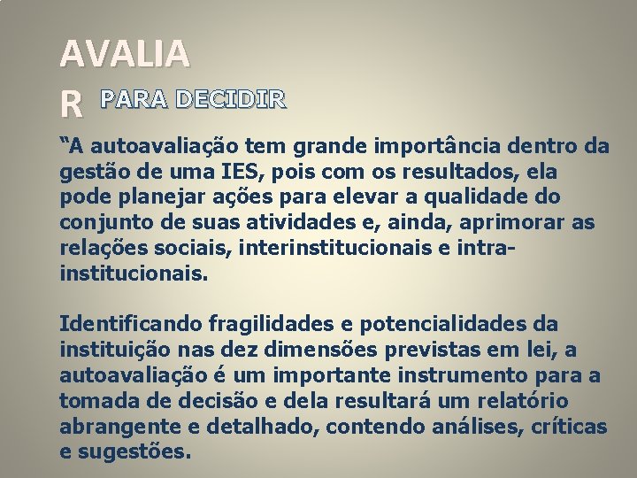 AVALIA R PARA DECIDIR “A autoavaliação tem grande importância dentro da gestão de uma