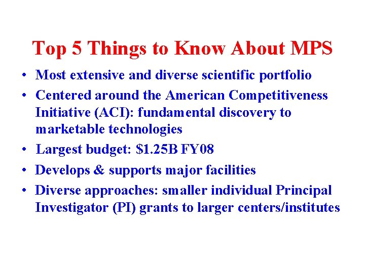 Top 5 Things to Know About MPS • Most extensive and diverse scientific portfolio