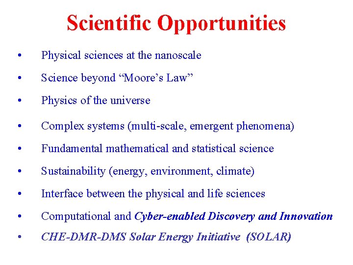 Scientific Opportunities • Physical sciences at the nanoscale • Science beyond “Moore’s Law” •