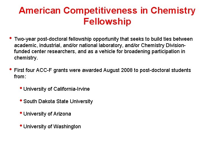American Competitiveness in Chemistry Fellowship • Two-year post-doctoral fellowship opportunity that seeks to build