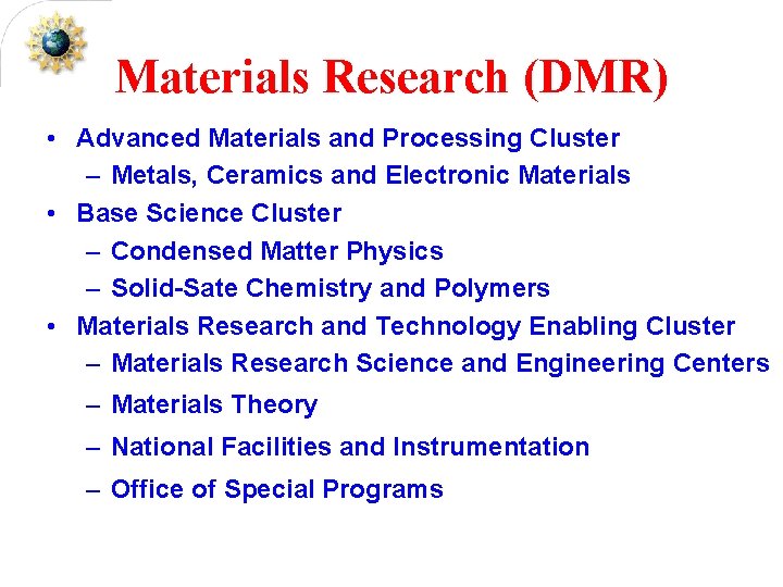 Materials Research (DMR) • Advanced Materials and Processing Cluster – Metals, Ceramics and Electronic