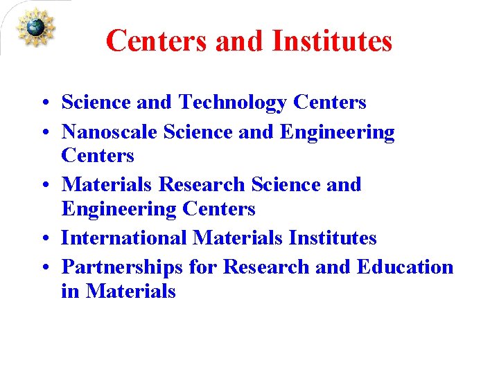 Centers and Institutes • Science and Technology Centers • Nanoscale Science and Engineering Centers