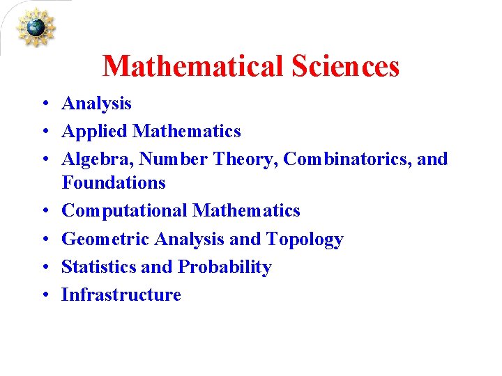 Mathematical Sciences • Analysis • Applied Mathematics • Algebra, Number Theory, Combinatorics, and Foundations