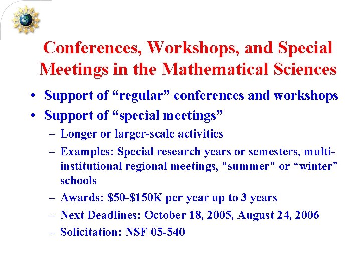 Conferences, Workshops, and Special Meetings in the Mathematical Sciences • Support of “regular” conferences