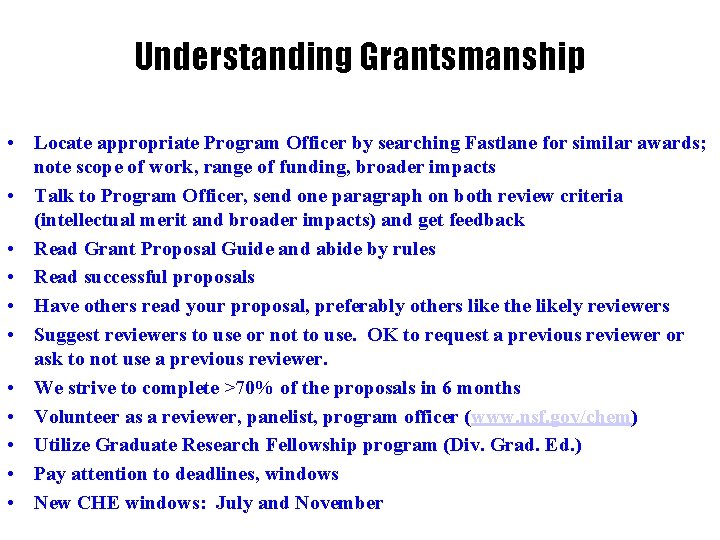 Understanding Grantsmanship • Locate appropriate Program Officer by searching Fastlane for similar awards; note