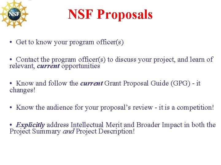 NSF Proposals • Get to know your program officer(s) • Contact the program officer(s)