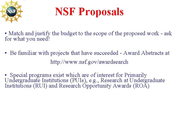 NSF Proposals • Match and justify the budget to the scope of the proposed