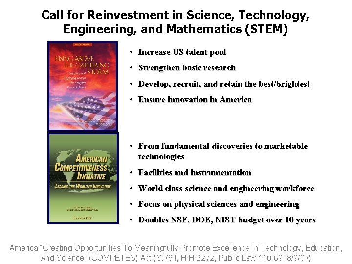 Call for Reinvestment in Science, Technology, Engineering, and Mathematics (STEM) • Increase US talent