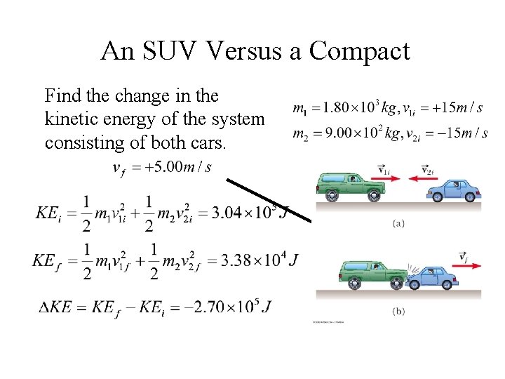 An SUV Versus a Compact (c) Find the change in the kinetic energy of