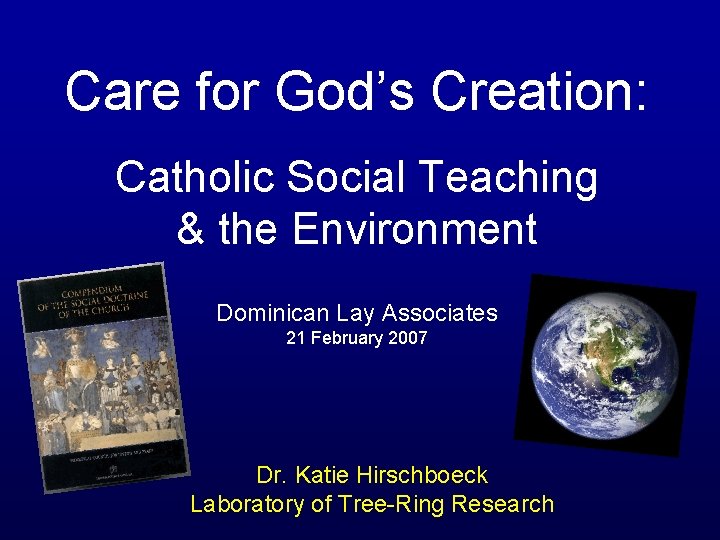 Care for God’s Creation: Catholic Social Teaching & the Environment Dominican Lay Associates 21