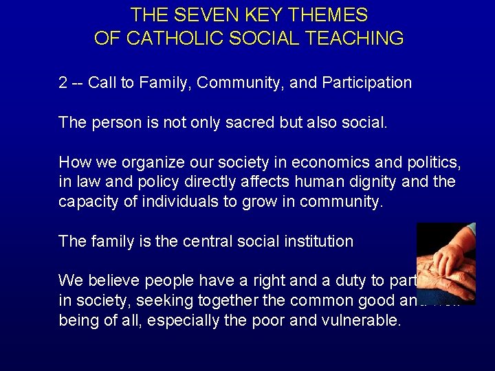 THE SEVEN KEY THEMES OF CATHOLIC SOCIAL TEACHING 2 -- Call to Family, Community,