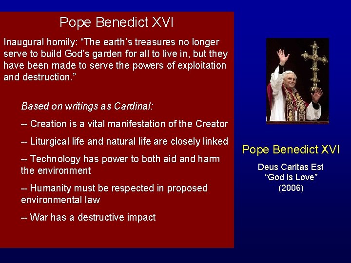 Pope Benedict XVI Inaugural homily: U. S. “The Conference earth’s treasures no longer serve