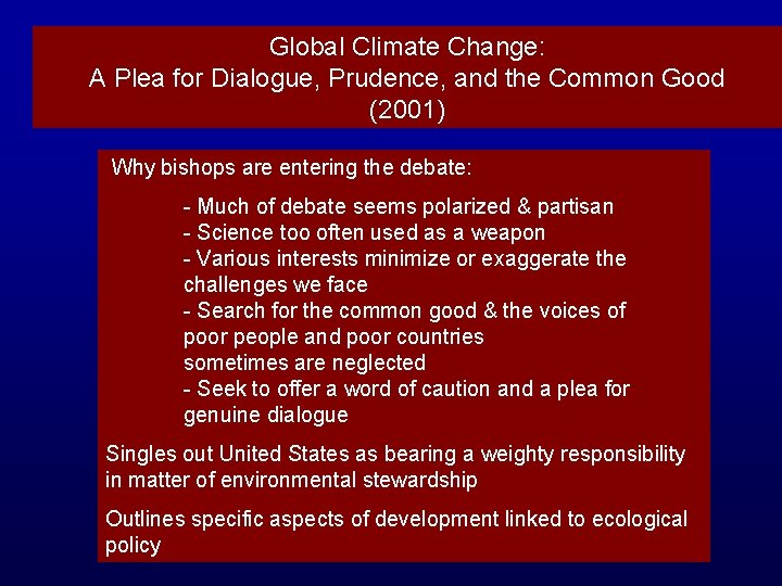 Global Climate Change: A Plea for Dialogue, Prudence, and the Common Good (2001) Why