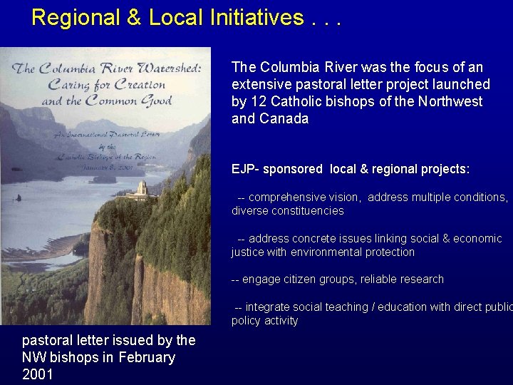 Regional & Local Initiatives. . . The Columbia River was the focus of an