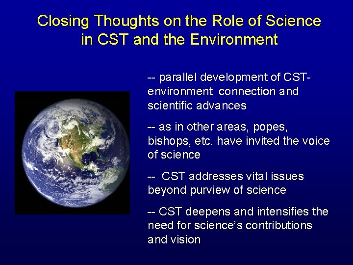 Closing Thoughts on the Role of Science in CST and the Environment -- parallel