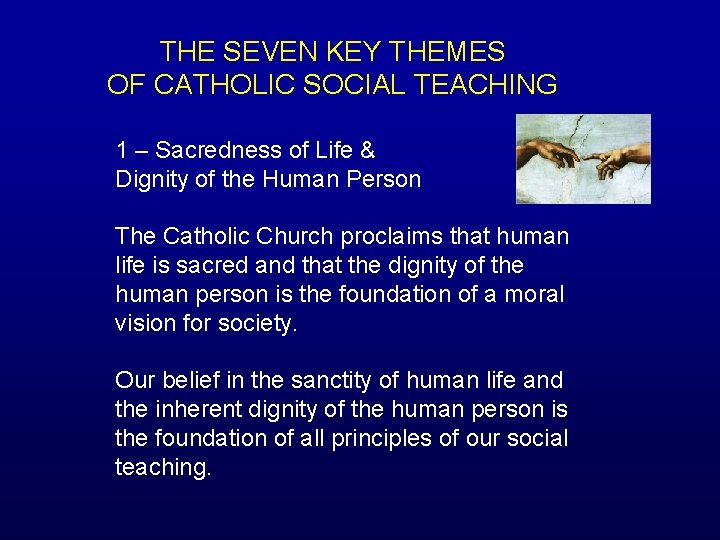 THE SEVEN KEY THEMES OF CATHOLIC SOCIAL TEACHING 1 – Sacredness of Life &