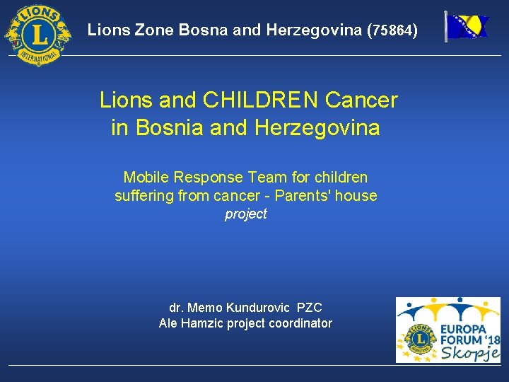 Lions Zone Bosna and Herzegovina (75864) Lions and CHILDREN Cancer in Bosnia and Herzegovina