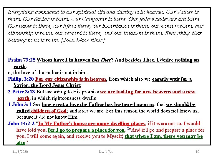 Everything connected to our spiritual life and destiny is in heaven. Our Father is