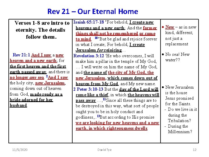 Rev 21 – Our Eternal Home Isaiah 65: 17 -18 "For behold, I create